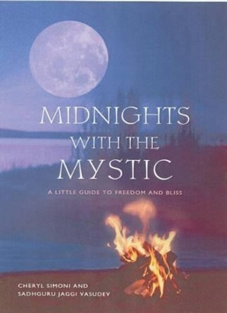 Midnights with the Mystic: A Little Guide to Freedom and Bliss by Cheryl Simone 9781571745613 [USED COPY]