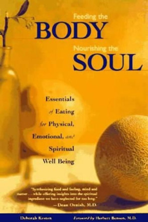 Feeding the Body, Nourishing the Soul: Essentials of Eating for Physical, Emotional and Spiritual Well-being by Deborah Kesten 9781573240680 [USED COPY]