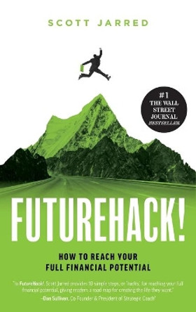 FutureHack!: How To Reach Your Full Financial Potential by Scott Jarred 9781735111209 [USED COPY]