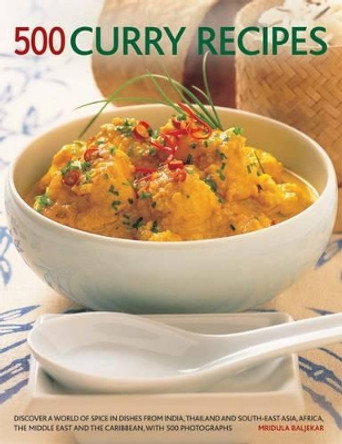 500 Curry recipes: Discover a World of Spice in Dishes from India, Thailand and South-East Asia, the Middle East and the Caribbean, with 500 Photographs by Mridula Baljekar 9781781460238 [USED COPY]