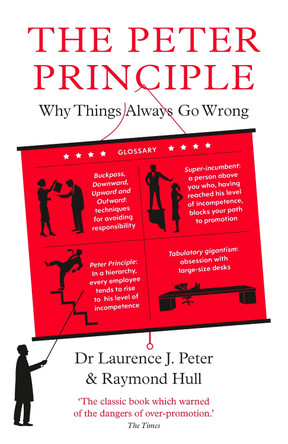 The Peter Principle: Why Things Always Go Wrong: As Featured on Radio 4 by Raymond Hull 9781788166058 [USED COPY]