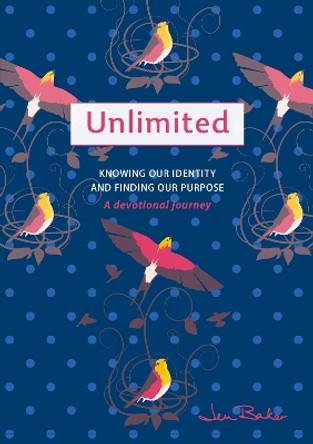 Unlimited: A Devotional Journey: Knowing our Identity and Finding our Purpose by Jen Baker 9781789512595 [USED COPY]