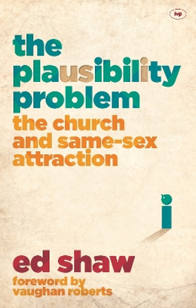 The Plausibility Problem: The Church and Same-Sex Attraction by  9781783592067 [USED COPY]