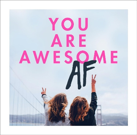 You Are Awesome AF by  9781785036835 [USED COPY]
