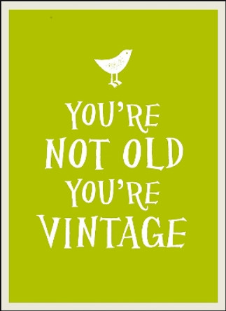 You're Not Old, You're Vintage by  9781849535335 [USED COPY]