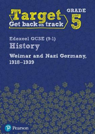 Target Grade 5 Edexcel GCSE (9-1) History Weimar and Nazi Germany, 1918-1939 Workbook by  9780435189471 [USED COPY]