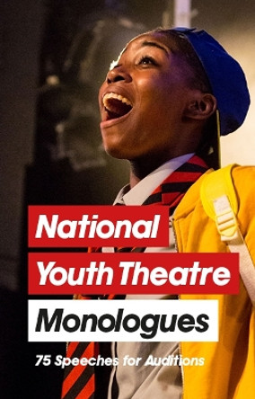 National Youth Theatre Monologues: 75 Speeches for Auditions by  9781848426764 [USED COPY]