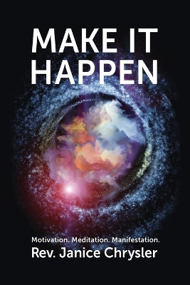 Make It Happen: Motivation. Meditation. Manifestation. by Dawn James 9780994983121