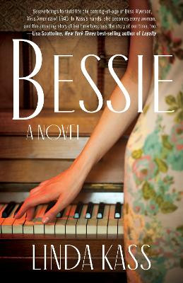 Bessie: A Novel by Linda Kass 9781647425401