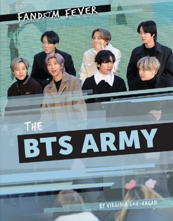 The Bts Army by Virginia Loh-Hagan 9781668947494