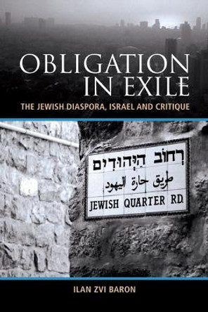 Obligation in Exile: The Jewish Diaspora, Israel and Critique by Ilan Zvi Baron 9781399536967