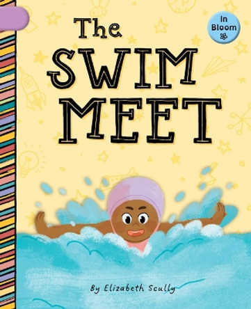 The Swim Meet by Elizabeth Scully 9781668947852