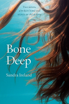 Bone Deep by Sandra Ireland 9781846974182 [USED COPY]