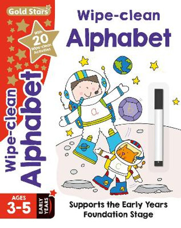 Gold Stars Wipe-Clean Alphabet Ages 3-5 Early Years: Supports the Early Years Foundation Stage by Frances Mackay 9781474877848 [USED COPY]