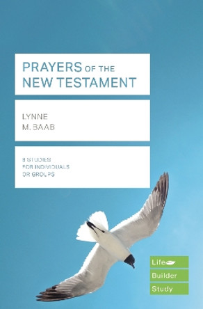 Prayers of the New Testament (Lifebuilder Study Guides) by Lynne Baab 9781783598298 [USED COPY]