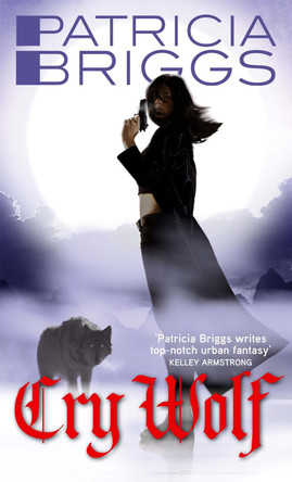 Cry Wolf: Alpha and Omega: Book 1 by Patricia Briggs 9781841497945 [USED COPY]