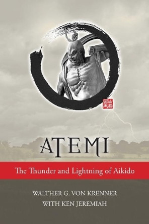 Atemi: The Thunder and Lightning of Aikido by Walther Von Krenner 9780692671825 [USED COPY]