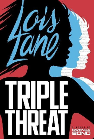 Lois Lane: Triple Threat by Gwenda Bond 9781630790844 [USED COPY]