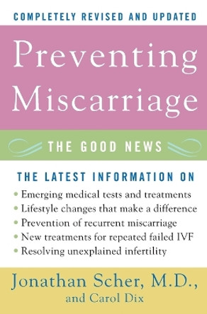 Preventing Miscarriage: The Good News by Jonathan Scher 9780060734817 [USED COPY]