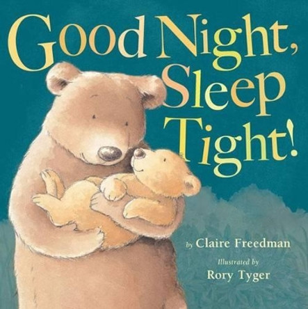 Good Night, Sleep Tight! by Claire Freedman 9781589254404 [USED COPY]