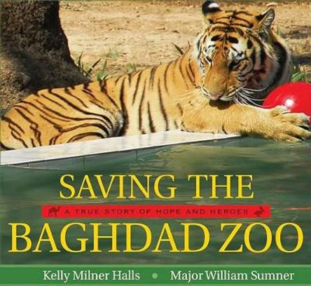 Saving the Baghdad Zoo by Kelly Milner Halls 9780061772023 [USED COPY]