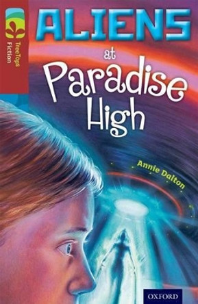 Oxford Reading Tree TreeTops Fiction: Level 15 More Pack A: Aliens at Paradise High by Annie Dalton 9780198448389 [USED COPY]