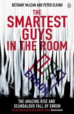 The Smartest Guys in the Room: The Amazing Rise and Scandalous Fall of Enron by Bethany McLean 9780141011455 [USED COPY]