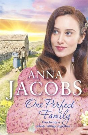 One Perfect Family: The final instalment in the uplifting Ellindale Saga by Anna Jacobs