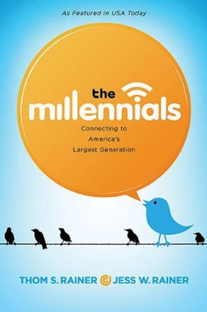 The Millennials: Connecting to America's Largest Generation by Thom S. Rainer 9781433670039 [USED COPY]