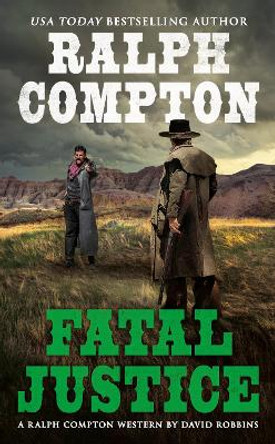 Ralph Compton Fatal Justice by David Robbins 9780451228598 [USED COPY]