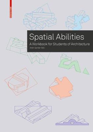 Training Spatial Abilities: A Workbook for Students of Architecture by Andri Gerber