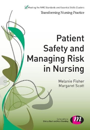 Patient Safety and Managing Risk in Nursing by Melanie A. Fisher 9781446266885 [USED COPY]