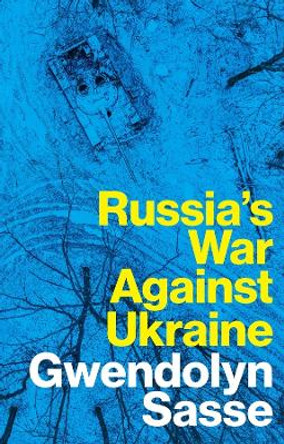 Russia's War Against Ukraine by Gwendolyn Sasse 9781509560608 [USED COPY]