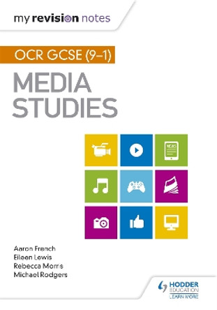 My Revision Notes: OCR GCSE (9-1) Media Studies by Aaron French 9781510429208 [USED COPY]