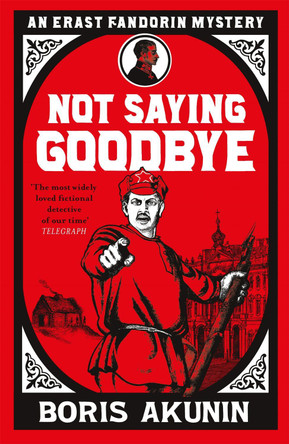 Not Saying Goodbye by Boris Akunin