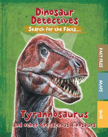 Tyrannosaurus and Other Cretaceous Dinosaurs by Tracey Kelly 9781474778329 [USED COPY]