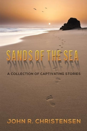 Sands of the Sea by John R Christensen 9781645752523 [USED COPY]