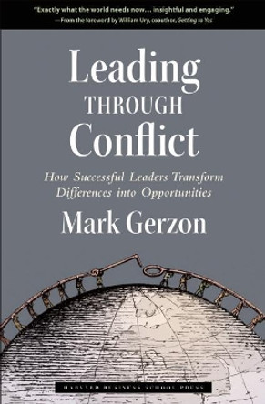 Leading Through Conflict: How Successful Leaders Transform Differences into Opportunities by Mark Gerzon 9781591399193 [USED COPY]