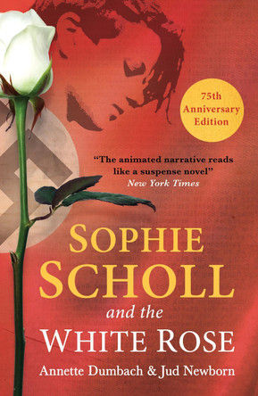 Sophie Scholl and the White Rose by Annette Dumbach 9781786072504 [USED COPY]