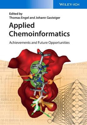 Applied Chemoinformatics: Achievements and Future Opportunities by Thomas Engel