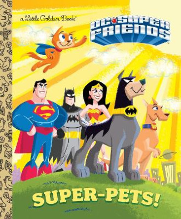 Super-Pets! (DC Super Friends) by Billy Wrecks 9780553539233 [USED COPY]