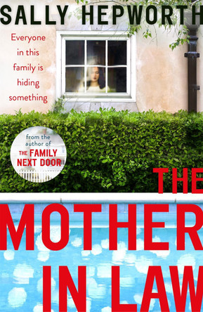 The Mother-in-Law: everyone in this family is hiding something Sally Hepworth 9781473697003