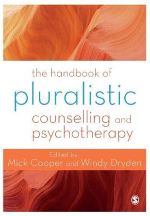 The Handbook of Pluralistic Counselling and Psychotherapy by Mick Cooper