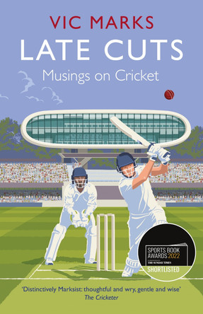 Late Cuts: Musings on cricket by Vic Marks 9781838953065 [USED COPY]