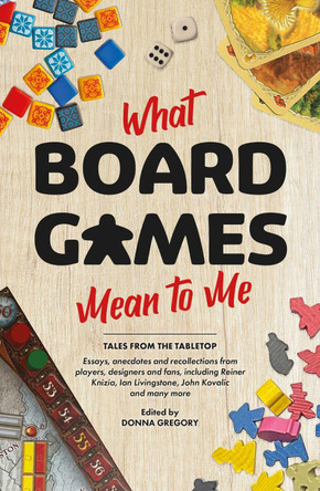 What Board Games Mean To Me by Donna Gregory 9781839082726 [USED COPY]