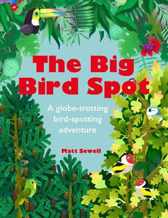 The Big Bird Spot by Matt Sewell 9781843653264 [USED COPY]