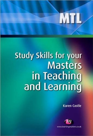 Study Skills for your Masters in Teaching and Learning by Karen Castle 9781844452873 [USED COPY]