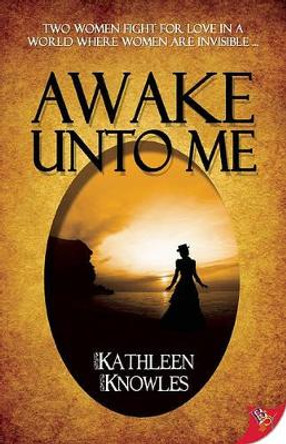 Awake Unto Me by Kathleen Knowles 9781602825895 [USED COPY]