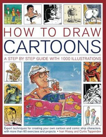 How to Draw Cartoons by Ivan & Tappenden, Curtis Hissey 9781844769544 [USED COPY]