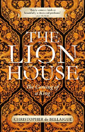 The Lion House by Christopher de Bellaigue 9781847922397 [USED COPY]